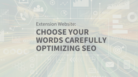 Thumbnail for entry EXT Comms: Choose Your Words Carefully: Optimizing Content for Google SEO
