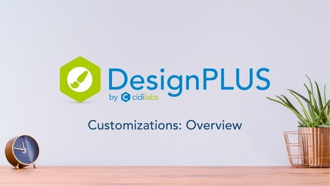 Thumbnail for entry DesignPLUS Customizations Training Part 1: Overview