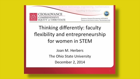 Thumbnail for Joan Herbers - &quot;Thinking Differently: Faculty Flexibility and Entreprenuership for Women in STEM&quot;