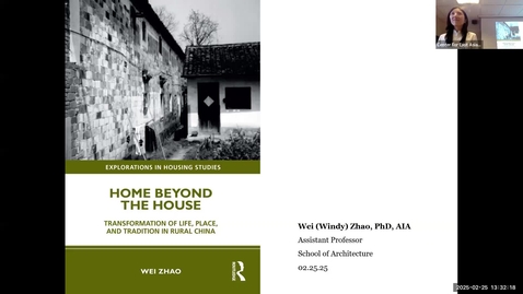 Thumbnail for Home Beyond the House: Transformation of Life, Place, and Tradition in Rural China | Wei(Windy) Zhao (2/25/2025)