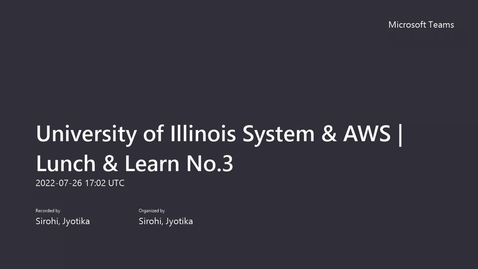 Thumbnail for entry University of Illinois System &amp; AWS _ Lunch &amp; Learn No.3