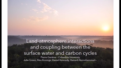 Thumbnail for entry NRES 500 Fall 2016 - Pierre Gentine - Land atmosphere interactions and coupling between the surface water and carbon cycles