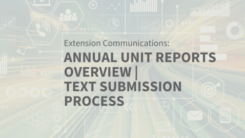 Thumbnail for EXT Comms: 2021 Extension Annual Report Overview and Pilot Process
