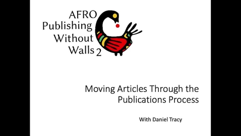 Thumbnail for entry Moving an Article through the Publication Process in OJS, Part B: Review, Copyediting, and Layout