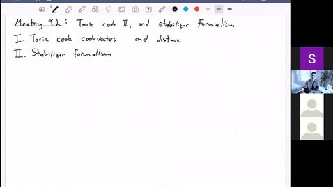 Thumbnail for entry Meeting 9.2: Toric code II and stabilizer formalism