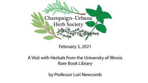 Thumbnail for entry C-U Herb Society Meeting on February 3, 2021 &quot;A Visit with Herbals from the University of Illinois Rare Book Library&quot;