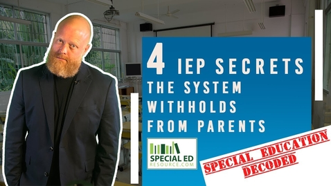 Thumbnail for 4 IEP Secrets Withheld From Parents | Special Education Decoded