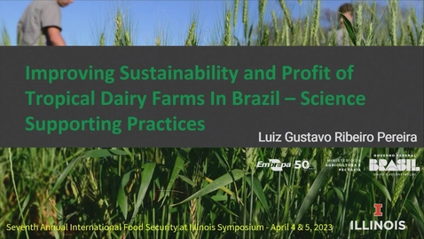 Thumbnail for Improving Sustainability and Profit of Tropical Dairy Farms in Brazil - Science Supporting Practices (2023 International Food Security Symposium)