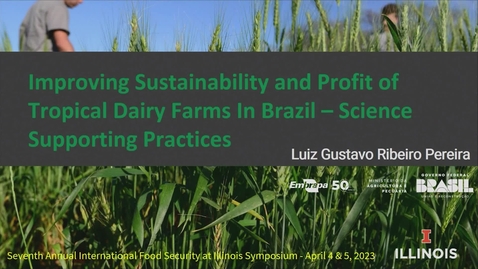 Thumbnail for entry Improving Sustainability and Profit of Tropical Dairy Farms in Brazil - Science Supporting Practices (2023 International Food Security Symposium)