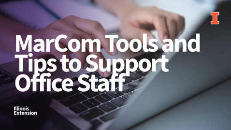 Thumbnail for MarCom Tools and Tips to Support Office Staff