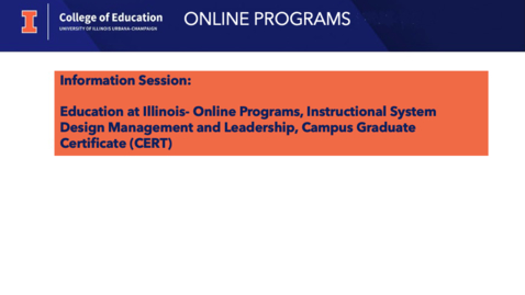 Thumbnail for entry Education at Illinois - Online Programs, Instructional System Design Management and Leadership, Campus Graduate Certificate (CERT)