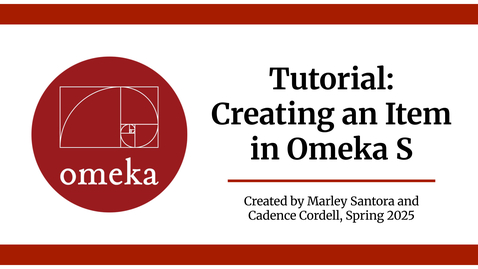 Thumbnail for Tutorial: Creating an Item in Omeka S