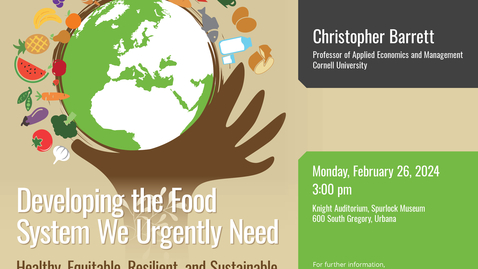Thumbnail for entry Christopher Barrett, Developing the Food System We Urgently Need, CAS/MillerComm