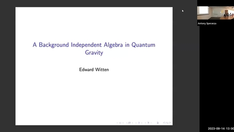 Thumbnail for entry  Edward Witten - A Background Independent Algebra in Quantum Gravity