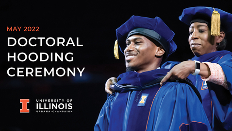Thumbnail for Doctoral Hooding Ceremony, May 13, 2022