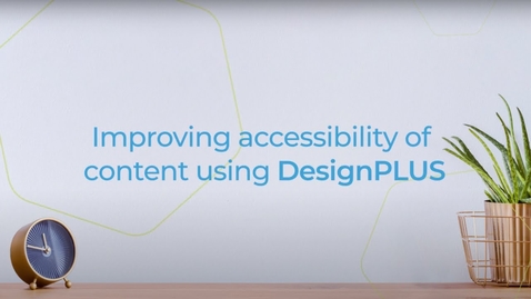 Thumbnail for entry Improving Accessibility of Content Using DesignPLUS