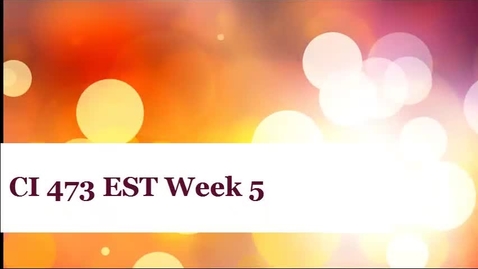 Thumbnail for CI 473 EST Week Five