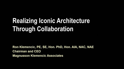 Thumbnail for Realizing Iconic Architecture Through Collaboration (Ron Klemencic)