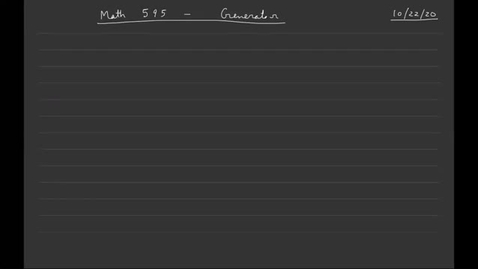 Thumbnail for Week 9 - Oct 22, 2020 - Generator contd - Math 595
