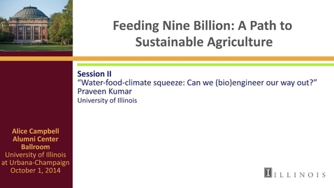 Thumbnail for entry Day 2 - Session II - Water-food-climate squeeze: Can we (bio)engineer our way out?