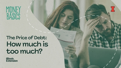 Thumbnail for entry The Price of Debt: How much is too much? | Money Basics