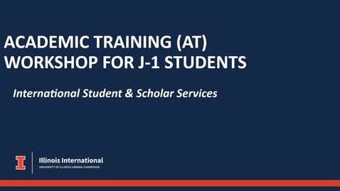 Thumbnail for entry Academic Training (AT) Workshop for J-1 Students