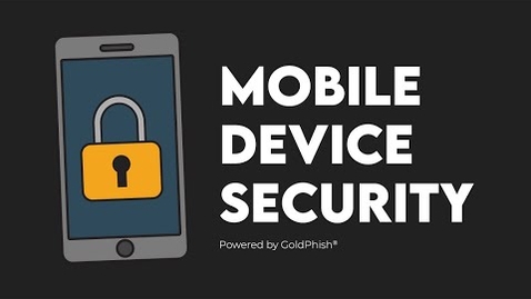 Thumbnail for What is Mobile Device Security?  | GoldPhish
