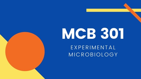 Thumbnail for entry MCB 301: Experimental Microbiology