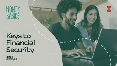 Thumbnail for Keys to Financial Security | Money Basics
