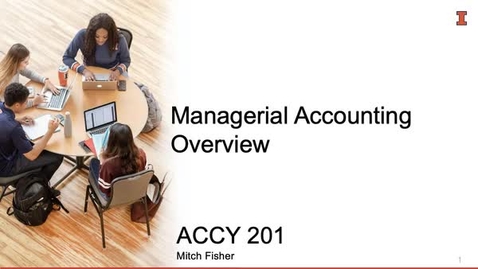 Thumbnail for entry MA 1_1_Managerial Accounting Overview