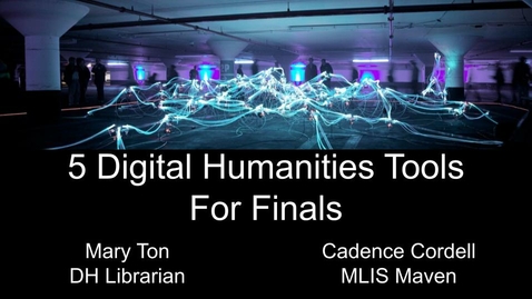 Thumbnail for entry 5 Digital Humanities Tools for Finals