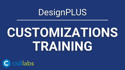 Thumbnail for entry DesignPLUS Customizations Training