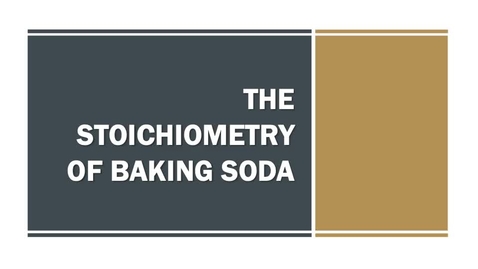 Thumbnail for Chemistry 103: Stoichiometry of Baking Soda