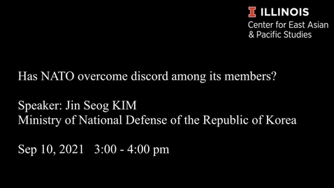 Thumbnail for entry CEAPS VASP Brown Bag - Jin Seog KIM &quot;Has NATO overcome discord among its members?&quot;