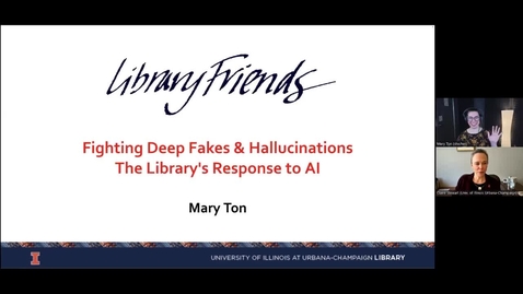 Thumbnail for Library Friends Webinar : FIGHTING DEEP FAKES AND HALLUCINATIONS: The Library's Response to AI