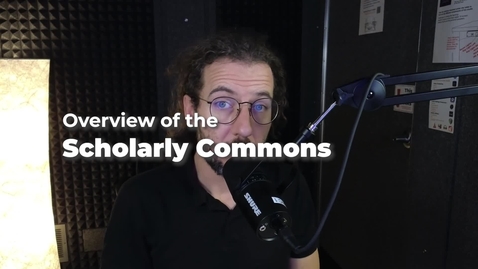 Thumbnail for Scholarly Commons Overview Spring 2023