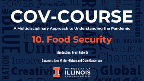 Thumbnail for entry 10. Food Insecurity, COV-Course: A Multidisciplinary Approach to Understanding the Pandemic