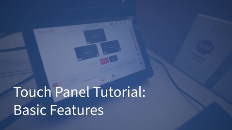 Thumbnail for entry Touch Panel Tutorial: Basic Features