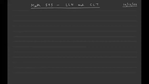 Thumbnail for Week 8 - Oct 13, 2020 - LLN and CLT - Math 595