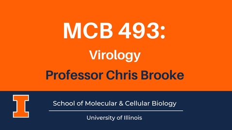 Thumbnail for entry MCB 493: Virology (advanced course video)