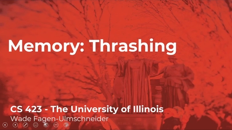 Thumbnail for CS 423 (Spring 2021) - Memory: Thrashing - Week 9 (3/4)