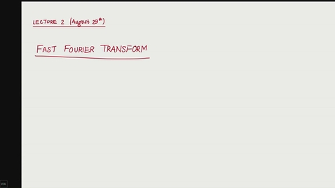 Thumbnail for Lecture 2 (8/29). Fast Fourier Transform.