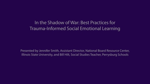Thumbnail for entry In the Shadow of War: Best Practices for Trauma-Informed Social-Emotional Learning