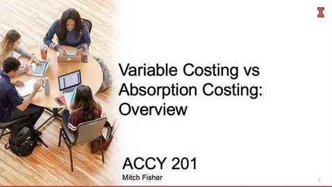 Thumbnail for entry Video MA 6_1_Variable Costing vs Absorption Costing_Overview