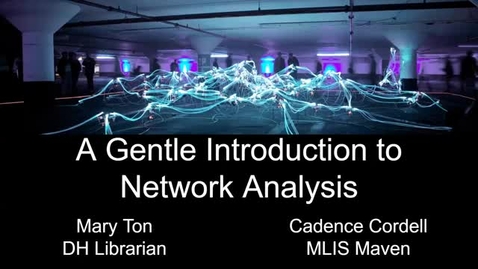 Thumbnail for entry A Gentle Introduction to Network Analysis