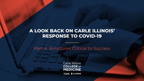 Thumbnail for entry Part 4: Structures Critical to Success_ A Look Back on Carle Illinois' Response to COVID-19