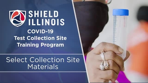 Thumbnail for entry SHIELD IL: Select Collection Site Materials