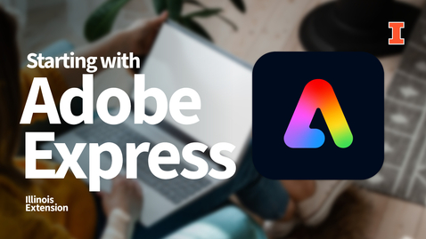 Thumbnail for Adobe Express Tutorial: Quick Start and Extension Brand Kits