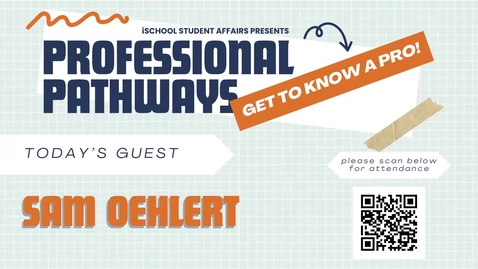 Thumbnail for Sam Oehlert - Professional Pathways Speaker Series [Zoom Recording]