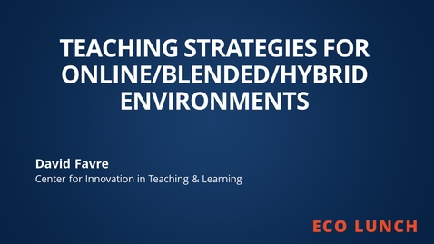 Thumbnail for Eco Lunch - Teaching Strategies for Online-Blended-Hybrid Environments